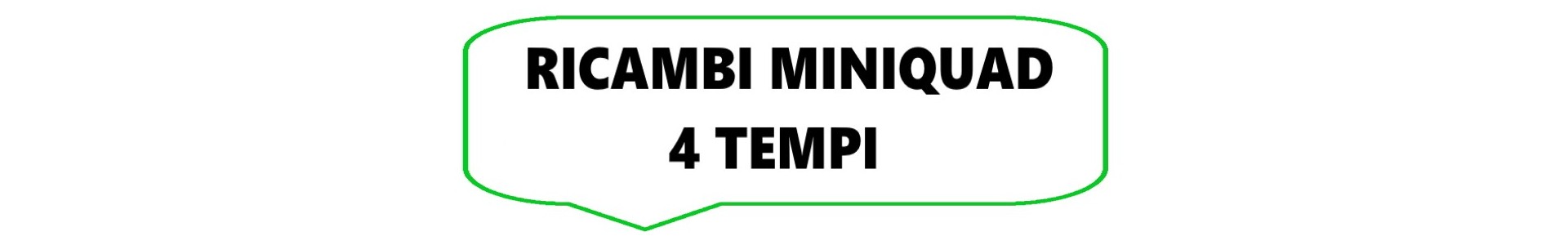 Ricambi MiniQuad 4 Tempi